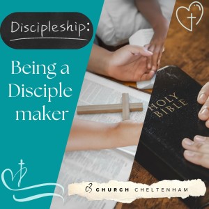 Being a Disciple Maker