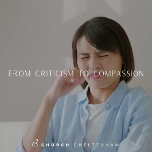 From Criticism to Compassion