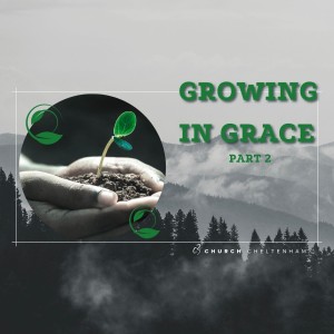 Growing in Grace Part 2