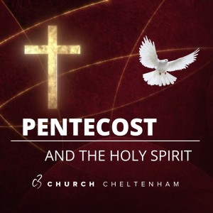 Pentecost and the Holy Spirit