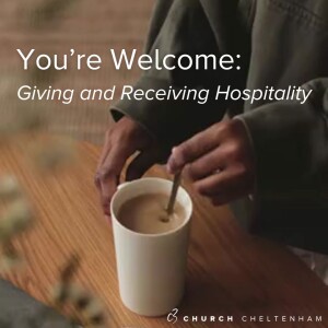 You're Welcome: Giving & receiving hospitality