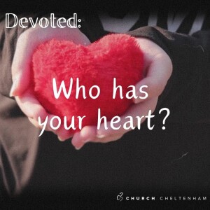 Devoted: Who has your Heart