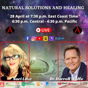 Natural Solutions and Healing With Dr. Darrell Wolfe