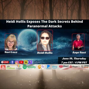 Heidi Hollis Exposes The Dark Secrets Behind Paranormal Attacks