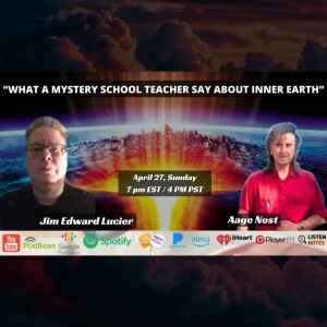What a Mystery School Teacher say about Inner Earth by Jim Lucier