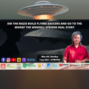 Did the Nazis Build Flying Saucers and Go to the Moon? The Wendell Stevens Real Story