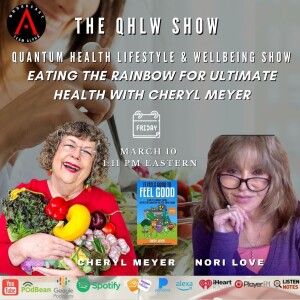 Eating The Rainbow For Ultimate Health with Cheryl Meyer