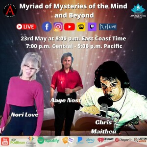Myriad of Mysteries of the Mind and Beyond with Chris Mathieu