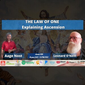THE LAW OF ONE - Explaining Ascension with Leonard O'Neill