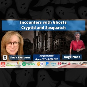 Encounters with Ghosts - Cryptid and Sasquatch with Linda Eastburn