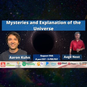 Mysteries and Explanation of the Universe with Aaron Kuhn