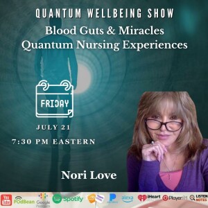 Blood Guts and Miracles Quantum Nursing Experiences