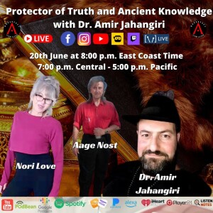 Protector of Truth and Ancient Knowledge with Dr. Amir Jahangiri