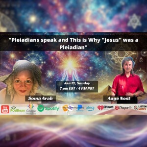 "Pleiadians speak and This is Why "Jesus" was a Pleiadian" with Soma Arah