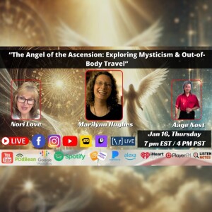 “The Angel of the Ascension: Exploring Mysticism & Out-of-Body Travel” with Marilynn Hughes