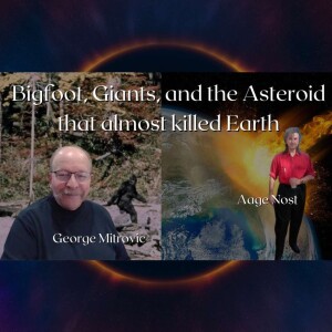 Bigfoot, Giants, and the Asteroid that almost killed Earth