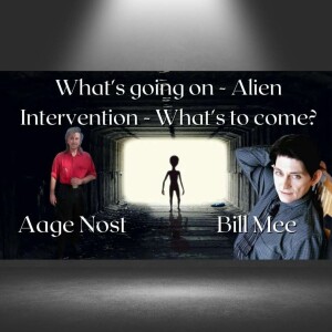 What’s going on - Alien Intervention - What’s to come?