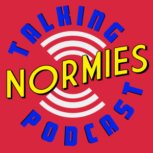 Talking Normies Podcast! - S01E14 - Talkin MCU!!!