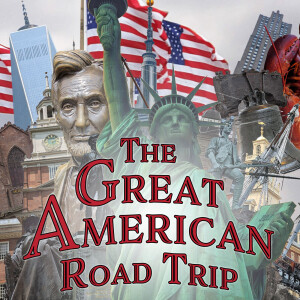 Episode 30 - The Great American Road Trip, A Travelogue