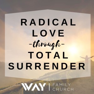 Matthew 5:38-42 (Radical Love Through Total Surrender)