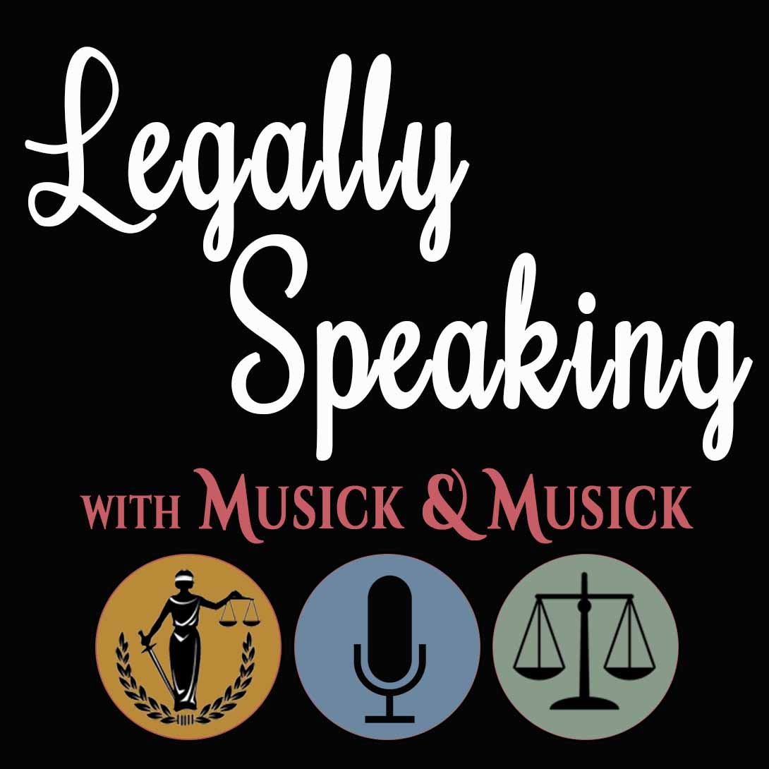 Legally Speaking with Musick &amp; Musick 091516