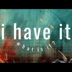"I Have It" - Part 2