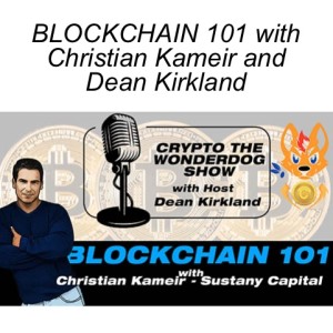 BLOCKCHAIN 101 with Christian Kameir and Dean Kirkland