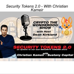Security Tokens 2.0 - With Christian Kameir