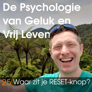 #25 Waar zit je RESET-knop? De psychologie van Vrij Leven