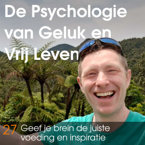 #27 Geef je brein de juiste voeding en inspiratie