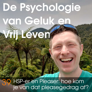 #39 HSP-er (hooggevoelig) en Pleaser: Hoe kom je van dat pleasegedrag af?