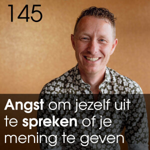 Angst om jezelf uit te spreken of je mening te geven in een groep. Wat is het en hoe kom je er van af? - #144