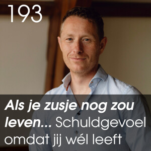 Als je je schuldig voelt omdat jij wel leeft... Hoe een overlijden in je familie jouw geluk kan tegenhouden - 193