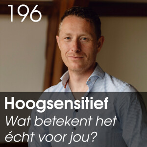 Hoogsensitiviteit: Wat betekent het echt als je hoogsensitief bent? - 196