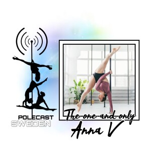 Episode 11 - Polecast Sweden träffar Anna Valfsson för andra gången, men inte den sista!