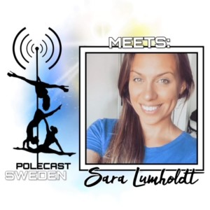 Episode 2: Polecast Sweden träffar Sara Lumholdt - Multitaskande mamma som sett hela världen från scen!