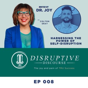 EP 008 - Harnessing the Power of Self-Disruption