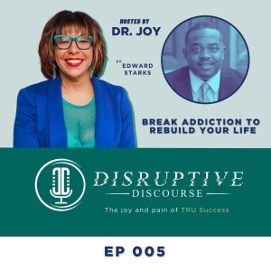 EP 005 - How can I overcome addiction and rebuild my life?