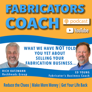 What We Have Not Told You Yet About Selling Your Fabrication Business…