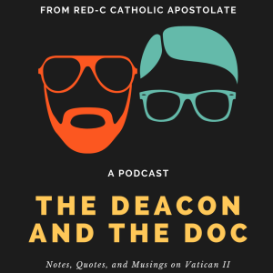 The Deacon and the Doc Podcast - Episode 05 - The Council’s Counsels