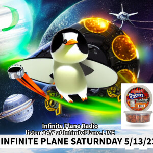 “Infinite Plane SaturNday” 5/13/23