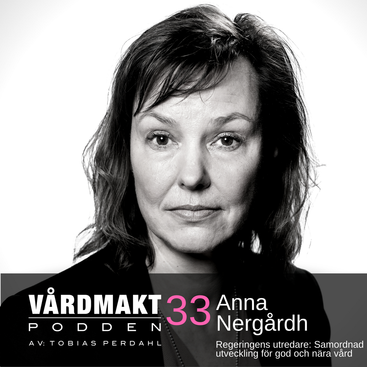 33: Anna Nergårdh – God nära vård - Vårdmaktpodden