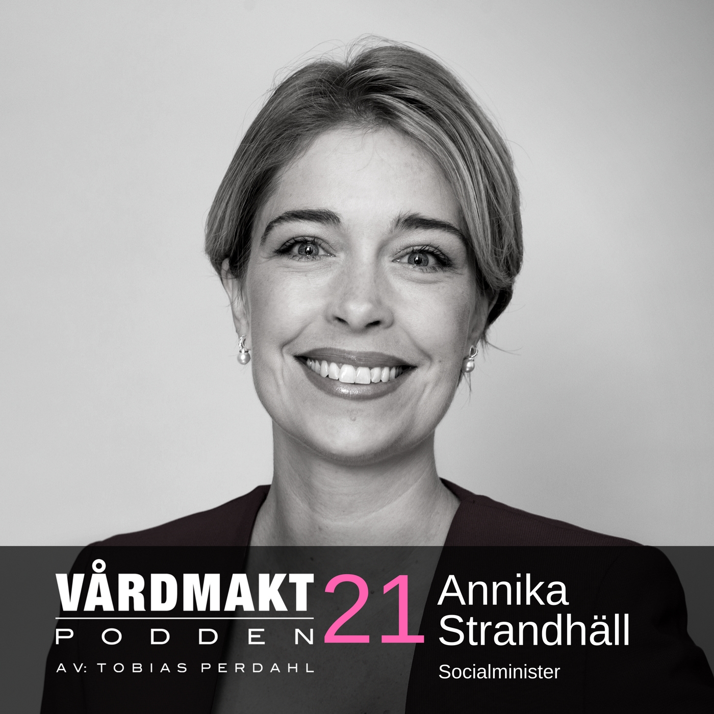 21: Annika Strandhäll – Socialminister novum om vårdens status - Vårdmaktpodden