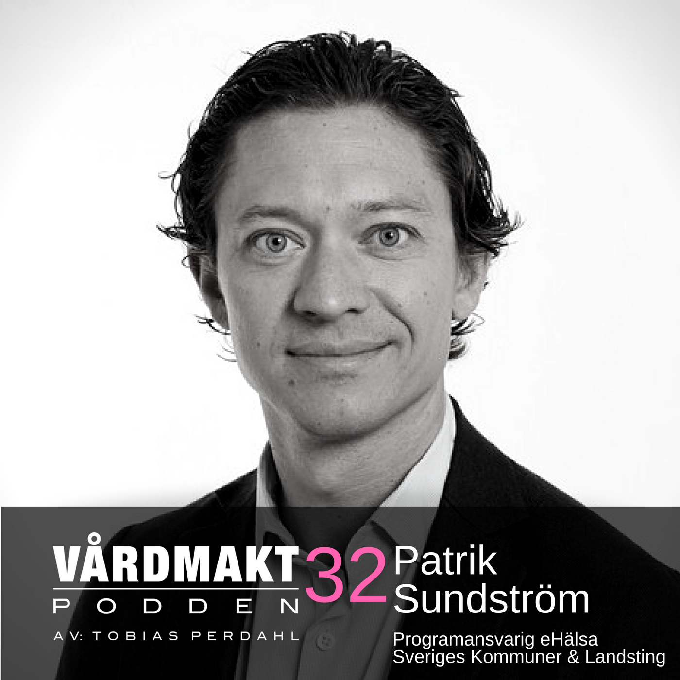 32: Patrik Sundström – Lex e-Hälsa-och sjukvård - Vårdmaktpodden