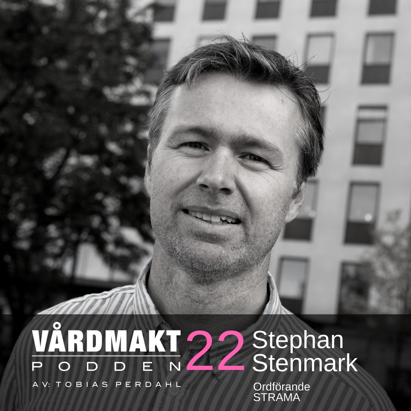 22: Stephan Stenmark – Ordf. STRAMA: antibiotikaresistens värsta fiende - Vårdmaktpodden
