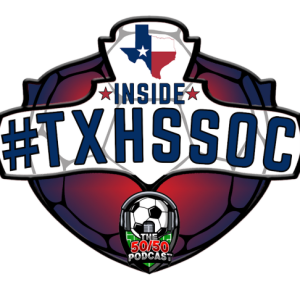 S4 E6, INSIDE #TXHSSOC: Playoffs Recap, Regional Tournament Preview, & Special Guests