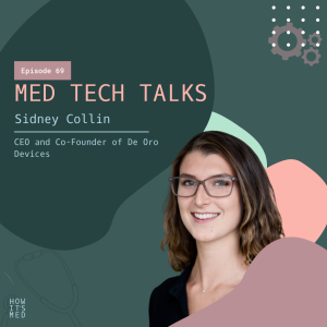 Med Tech Talks Ep. 69: Sidney Collin Pt. 2