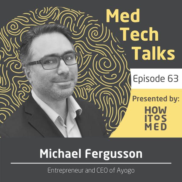 Med Tech Talks Ep. 63: Michael Fergusson Pt. 2 Image