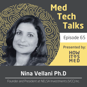 Med Tech Talks Episode 64 - Dr. Nina Vellani Pt. 2