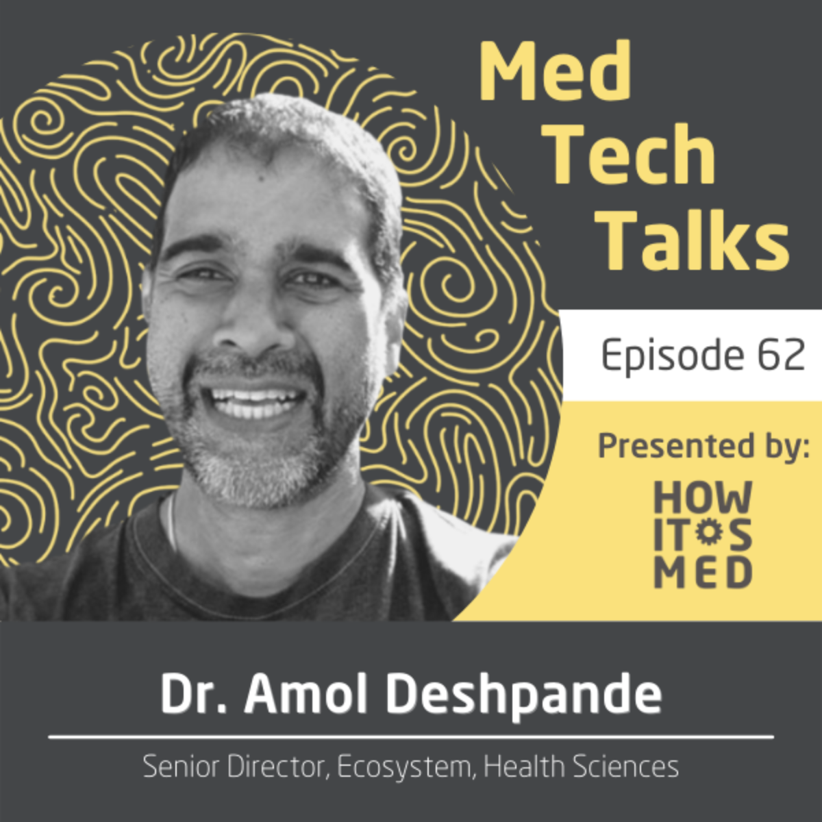 Med Tech Talks Ep.62: Dr. Amol Deshpande Pt.2 Image